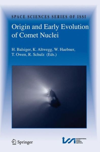 Cover for Origin and Early Evolution of Comet Nuclei: Workshop honouring Johannes Geiss on the occasion of his 80th birthday - Space Sciences Series of ISSI (Hardcover Book) [2008 edition] (2008)