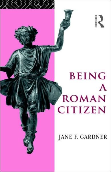 Cover for Jane F. Gardner · Being a Roman Citizen (Hardcover Book) (1993)