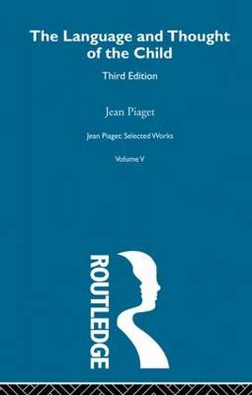 Language and Thought of the Child: Selected Works vol 5 - Jean Piaget - Livros - Taylor & Francis Ltd - 9780415845540 - 14 de fevereiro de 2013