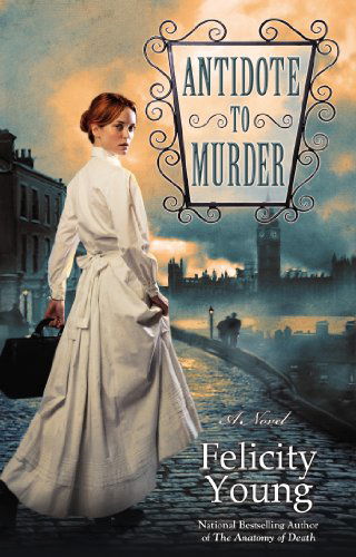 Cover for Felicity Young · Antidote to Murder: A Novel - A Dr. Dody McCleland Mystery (Paperback Book) (2013)