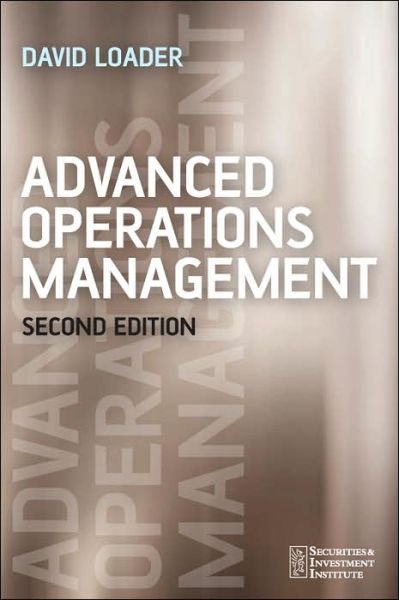 Cover for Loader, David (DCS Portfolio, London, UK) · Advanced Operations Management - Securities Institute (Taschenbuch) (2006)