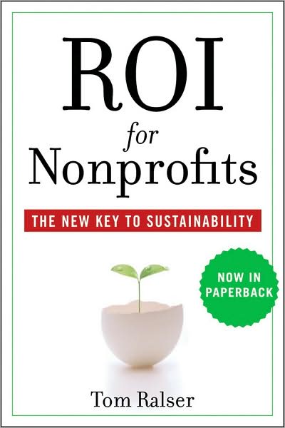 Cover for Tom Ralser · ROI For Nonprofits: The New Key to Sustainability (Paperback Book) (2009)