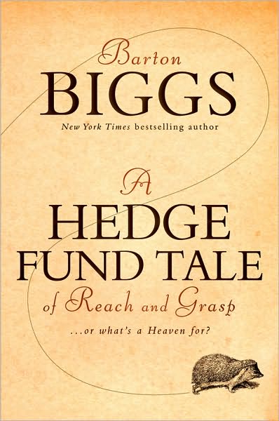 Cover for Barton Biggs · A Hedge Fund Tale of Reach and Grasp: Or What's a Heaven For (Hardcover Book) (2011)