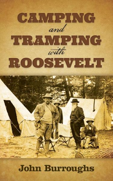 Cover for John Burroughs · Camping and Tramping with Roosevelt (Paperback Book) (2017)