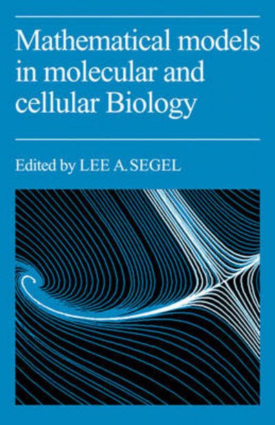 Cover for Segel · Mathematical Models in Molecular Cellular Biology (Pocketbok) [New edition] (1983)