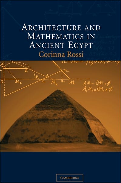 Cover for Rossi, Corinna (University of Cambridge) · Architecture and Mathematics in Ancient Egypt (Hardcover Book) (2004)