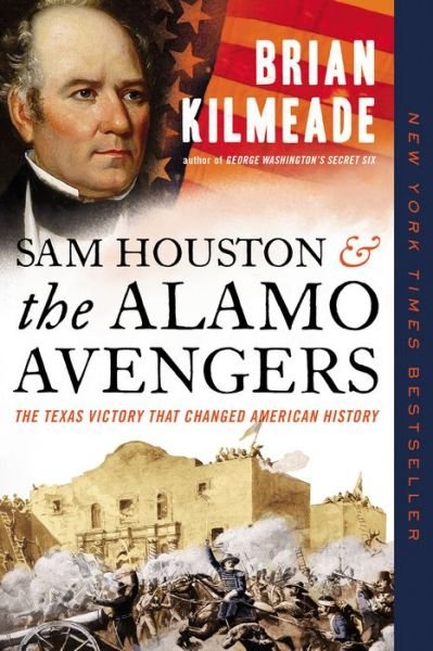Cover for Brian Kilmeade · Sam Houston and the Alamo Avengers: The Texas Victory That Changed American History (Paperback Bog) (2020)