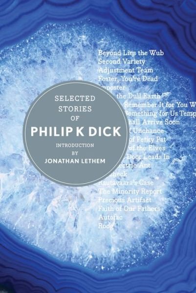 Cover for Philip K. Dick · Selected Stories Of Philip K. Dick (Hardcover bog) (2013)