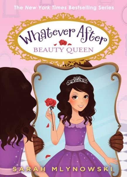 Cover for Sarah Mlynowski · Whatever After #7: Beauty Queen (Hardcover Book) (2015)