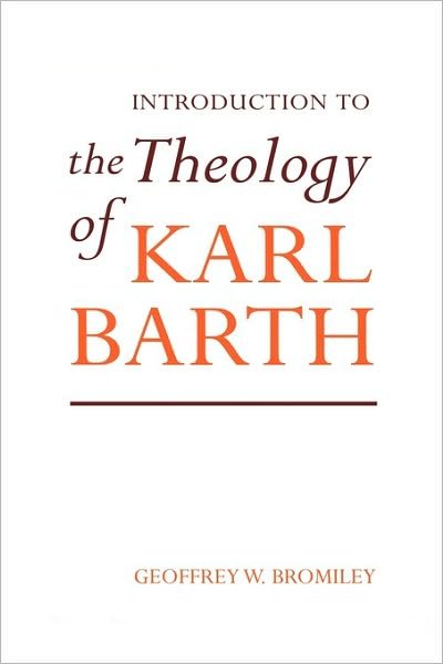 Cover for Geoffrey W. Bromiley · Introduction to the Theology of Karl Barth (Taschenbuch) (1980)