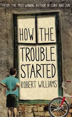 How the Trouble Started - Robert Williams - Boeken - Faber & Faber - 9780571288540 - 5 juli 2012