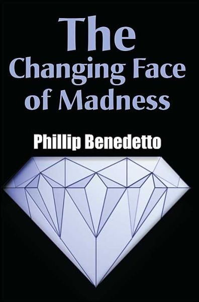 Cover for Phillip Benedetto · The Changing Face of Madness (Paperback Book) (2000)