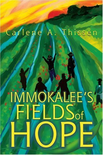 Cover for Carlene Thissen · Immokalee's Fields of Hope (Paperback Book) (2004)