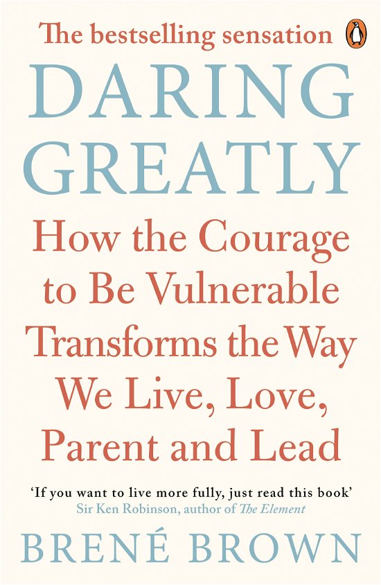 Cover for Brene Brown · Daring Greatly: How the Courage to Be Vulnerable Transforms the Way We Live, Love, Parent, and Lead (Pocketbok) (2013)