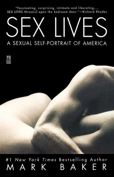 Sex Lives: a Sexual Self Portrait of America - Mark Baker - Książki - Gallery Books - 9780671702540 - 1997