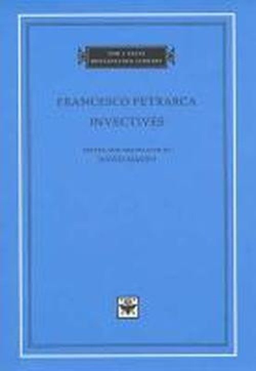 Invectives - The I Tatti Renaissance Library - Francesco Petrarca - Livres - Harvard University Press - 9780674011540 - 17 février 2004