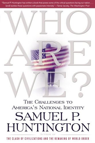 Who Are We?: The Challenges to America's National Identity - Samuel P. Huntington - Books - Simon & Schuster - 9780684870540 - December 5, 2005