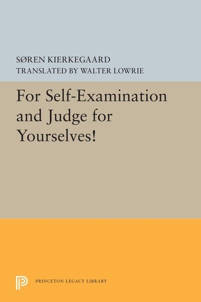 Cover for Søren Kierkegaard · For Self-Examination and Judge for Yourselves! - Princeton Legacy Library (Inbunden Bok) (2019)