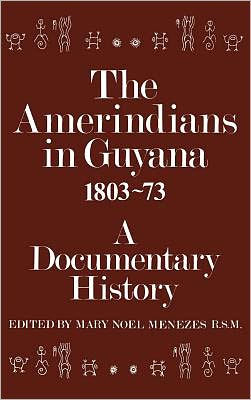 Cover for Donald Wood · The Amerindians in Guyana 1803-1873: A Documentary History (Hardcover Book) (1979)