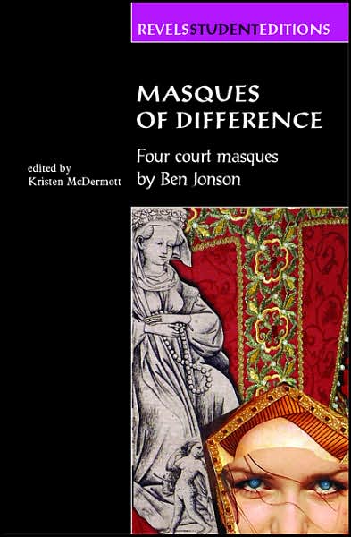 Cover for Masques of Difference: Four Court Masques by Ben Jonson - Revels Student Editions (Paperback Book) [Annotated edition] (2007)