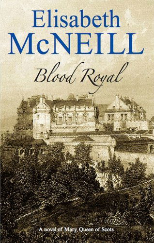 Blood Royal (Severn House Large Print) - Elisabeth Mcneill - Bücher - Severn House Publishers - 9780727878540 - 1. Juli 2010