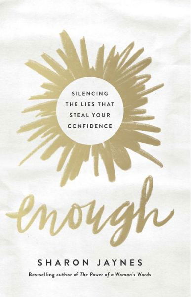 Cover for Sharon Jaynes · Enough: Silencing the Lies That Steal Your Confidence (Paperback Book) (2018)