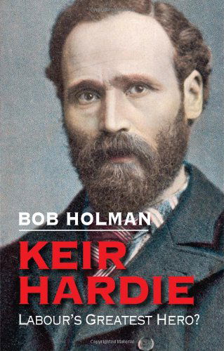 Cover for Holman, Bob (Author) · Keir Hardie (Paperback Book) [New edition] (2010)
