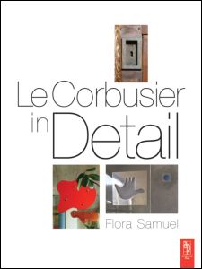 Cover for Flora Samuel · Le Corbusier in Detail (Paperback Book) (2007)