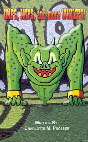 Cover for Charlotte M. Prosser · Imps, Imps, and More Whimps! (Paperback Book) (2001)