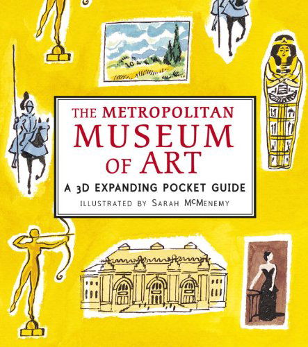 The Metropolitan Museum of Art: a 3D Expanding Pocket Guide - Sarah Mcmenemy - Bøger - Candlewick - 9780763661540 - 14. august 2012