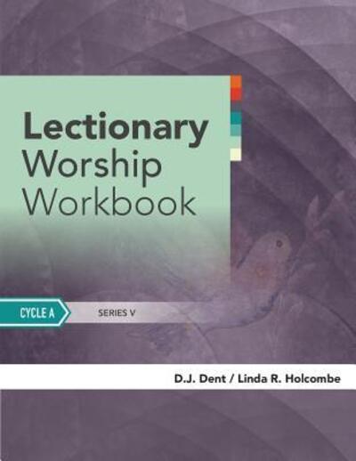 Lectionary Worship Workbook Cycle A - DJ Dent - Książki - CSS Publishing - 9780788028540 - 1 października 2016