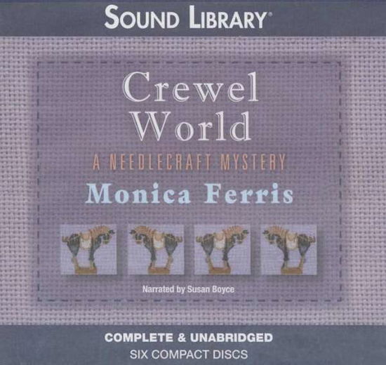 Cover for Monica Ferris · Crewel World (Needlecraft Mysteries) (Audiobook (CD)) [Unabridged edition] (2011)