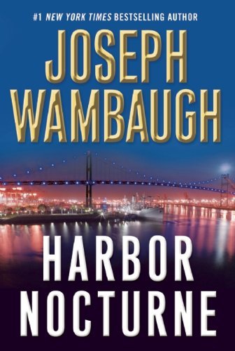 Harbor Nocturne - Joseph Wambaugh - Bøker - Mysterious Press - 9780802120540 - 4. desember 2012