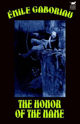 The Honor of the Name - Emile Gaboriau - Books - Wildside Press - 9780809530540 - September 6, 2024