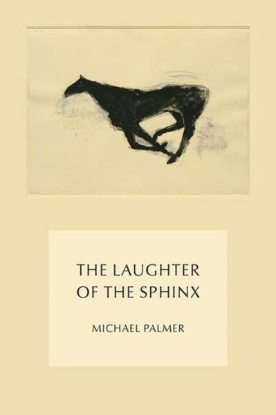 The Laughter of the Sphinx - Michael Palmer - Bücher - New Directions Publishing Corporation - 9780811225540 - 26. Juli 2016
