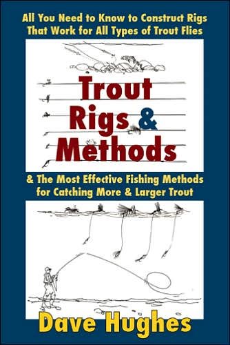 Cover for Dave Hughes · Trout Rigs and Methods: All You Need to Know to Construct Rigs That Work for All Types of Trout Flies (Paperback Book) (2007)