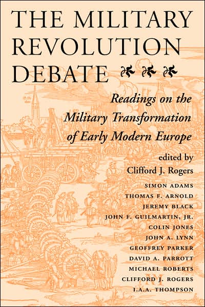 Cover for Clifford J Rogers · The Military Revolution Debate: Readings On The Military Transformation Of Early Modern Europe (Paperback Book) (1995)