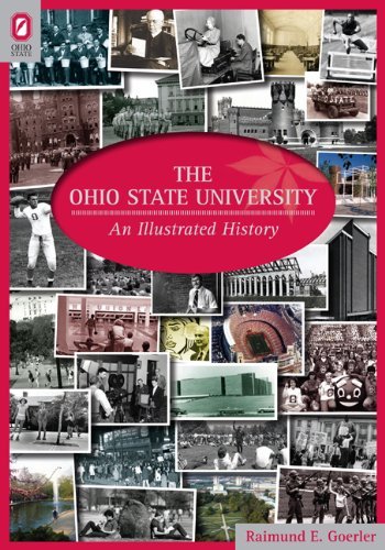 The Ohio State University: An Illustrated History - Raimund E Goerler - Bücher - Ohio State University Press - 9780814211540 - 22. Juni 2011