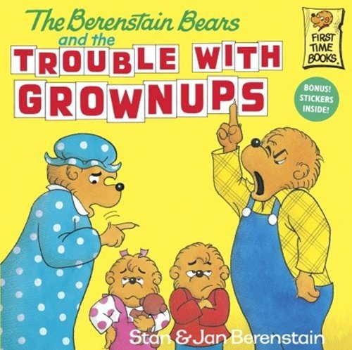 Cover for Stan Berenstain · The Berenstain Bears and the Trouble with Grownups (Turtleback School &amp; Library Binding Edition) (Berenstain Bears (Prebound)) (Hardcover bog) (1992)