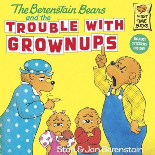 Cover for Stan Berenstain · The Berenstain Bears and the Trouble with Grownups (Turtleback School &amp; Library Binding Edition) (Berenstain Bears (Prebound)) (Hardcover bog) (1992)