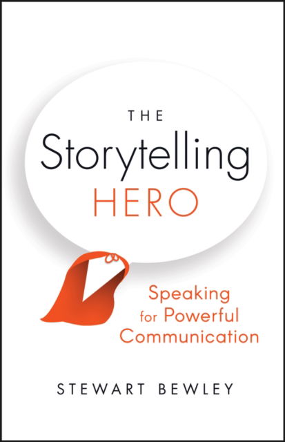 Cover for Stewart Bewley · The Storytelling Hero: Speaking for Powerful Communication (Paperback Book) (2023)