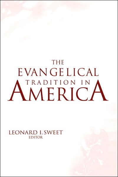 Cover for Leonard Sweet · Evangelical Tradition in America (Paperback Book) (1997)