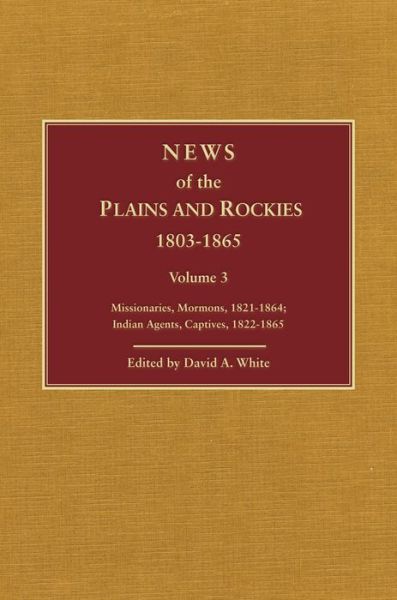 Cover for News of the Plains and Rockies: Warriors, 1834–1865; Scientists, Artists, 1835–1859 (Hardcover Book) [4 Revised edition] (1998)