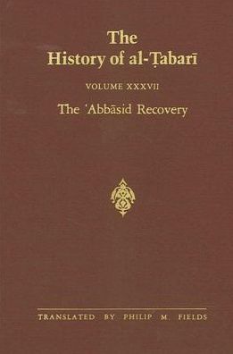 Cover for Abu Ja'far Muhammad ibn Jarir al-Tabari · The History of Al-Tabari, vol. XXXVII. The 'Abbasid Recovery. (Hardcover Book) (1987)