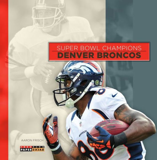 Cover for Aaron Frisch · Super Bowl Champions: Denver Broncos (Paperback Book) [Revised edition] (2014)