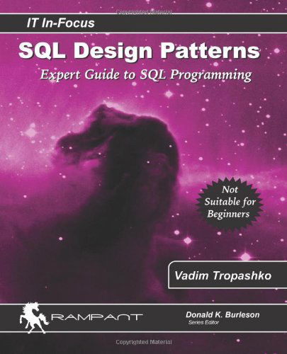 Cover for Vadim Tropashko · Sql Design Patterns: Expert Guide to Sql Programming (It In-focus Series) (Volume 4) (Taschenbuch) (2014)