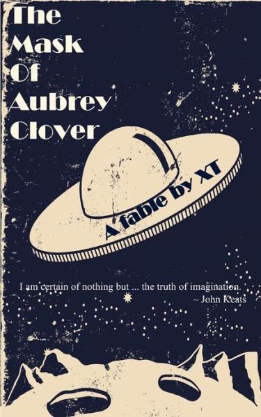 Cover for Xt · The Mask of Aubrey Clover (Paperback Book) (2008)