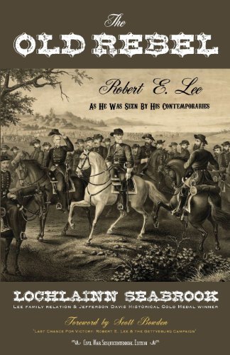 Cover for Lochlainn Seabrook · The Old Rebel: Robert E. Lee As He Was Seen By His Contemporaries (Taschenbuch) (2012)