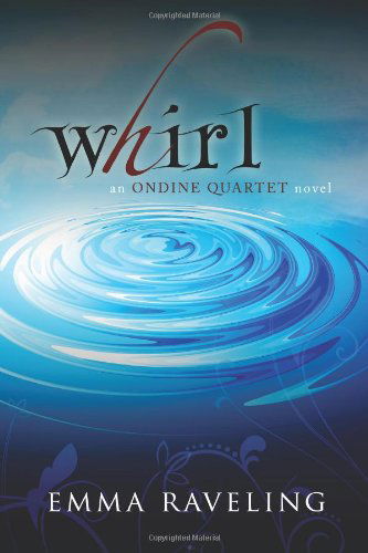 Cover for Emma Raveling · Whirl (Ondine Quartet Book 1) (Paperback Book) (2011)