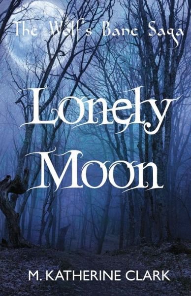 Cover for M Katherine Clark · Lonely Moon (Paperback Bog) (2016)